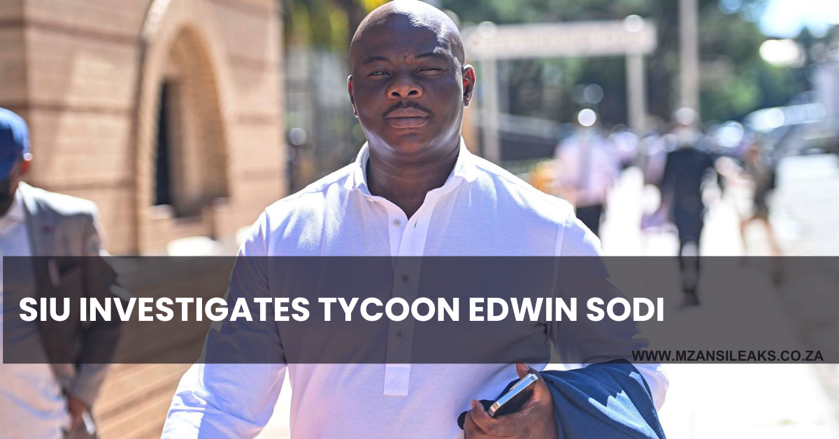 SIU Investigates Tycoon Edwin Sodi A Day After His Lavish Birthday Party