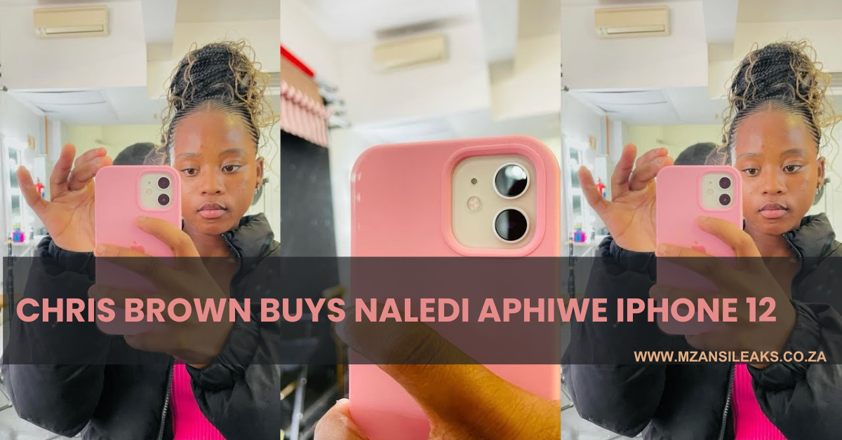 Naledi Aphiwe Celebrates as Chris Brown Gifts Her iPhone 12