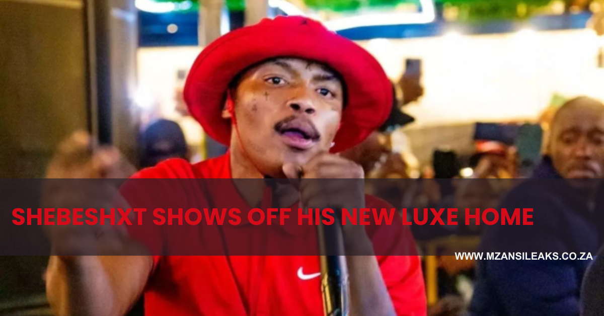 CONGRATULATIONS : Shebeshxt Shows Off His Luxe New Home And A Car